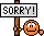 sorry :sorry2